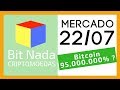 Mercado de Cripto! 22/07 Bitcoin +95.000.000% ? / Listagens Binance / Bakkt
