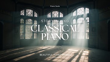 Evocative Grandeur | Emotional Piano for Reflection & Cinematic Ambience ~ Piano Souls