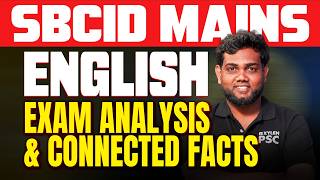 SBCID MAINS - ENGLISH EXAM ANALYSIS & CONNECTED FACTS | Xylem PSC | Xylem PSC