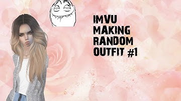 Imvu| Making Random Outfit #1