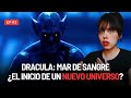 ¿Por qué da miedo Drácula: Mar de Sangre? | Podcast EP 3