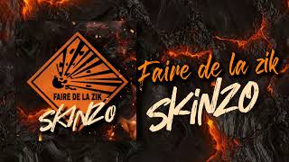Skinzo - Faire de la Zik
