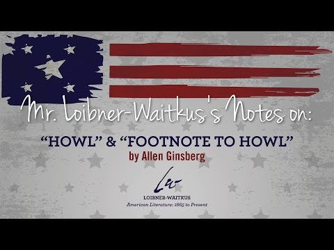 Notes On "Howl" & "Footnote To Howl" By Allen Ginsberg--Loibner-Waitkus