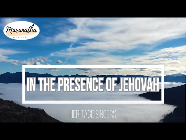 In The Presence Of Jehovah