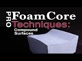 FoamCore Pro Tutorial Guide Foam Board model making: Compound surface modeling Techniques tips