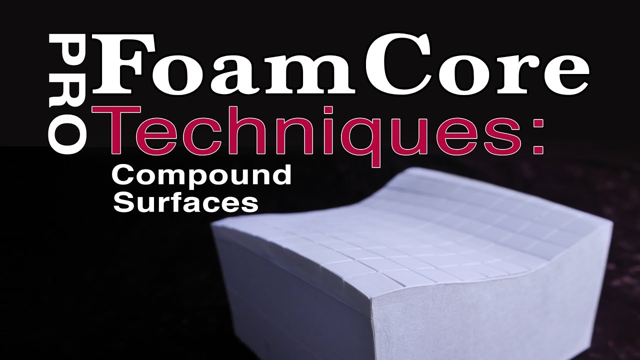 FoamCore Pro Tutorial Guide Foam Board model making: Compound surface  modeling Techniques tips 