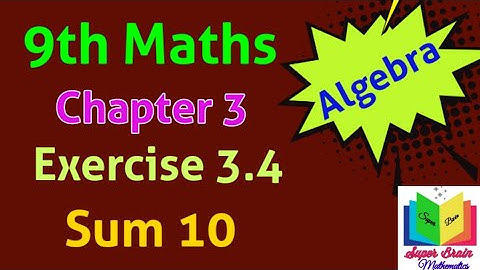TN 9th maths Exercise 3.4 sum 10 | Class 9 chapter 3 Exercise 3.4 10th sum | Super brain mathematics