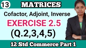 matrices class 12 exercise 2.5 new syllabus commerce part 1 | Question no 2 to 5 state board