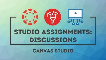 Canvas Studio Assignments Part 3: Discussions