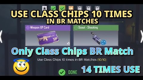 Use Class Chips 10  times in BR Matches Call Of Duty Mobile Task Complete