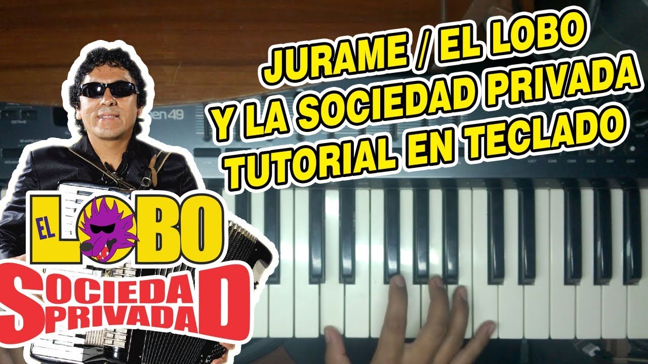JURAME - EL LOBO Y LA SOCIEDAD PRIVADA (TUTORIAL EN TECLADO)