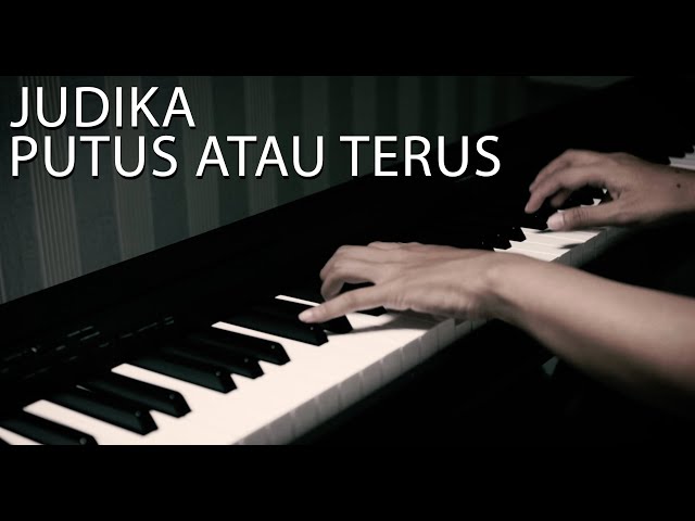 PUTUS ATAU TERUS - JUDIKA Piano Cover (+Lirik) class=