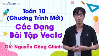 Các Dạng Bài Tập Vectơ - Toán 10 (Chương Trình Mới) - Thầy giáo Nguyễn Công Chính screenshot 5