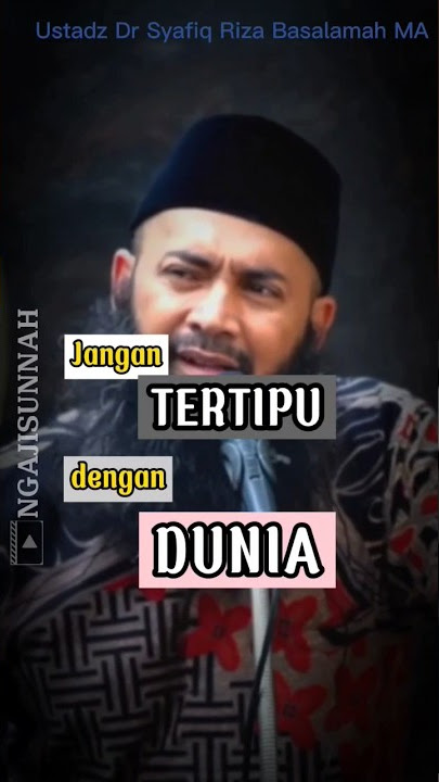 JANGAN TERTIPU DENGAN DUNIA - Ustadz Dr Syafiq Riza Basalamah MA #kajianislam #dakwah #shorts