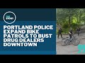 Portland Police Bureau rolls out new weekend bike patrol targeting drug dealers