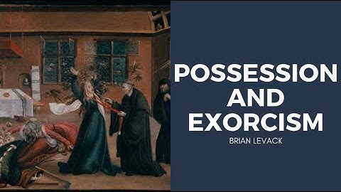 Brian Levack on Exorcism in Early Modern Europe