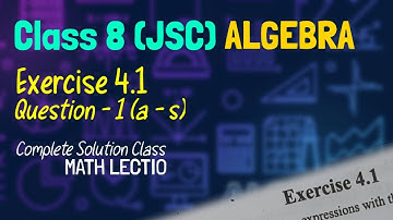 JSC Class 8 ll Mathematics ll Exercise 4.1 Algebra - Question 1 Solution Class ll English Medium