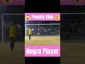 Negro Player ⚽ Penalty Kick 😱😲 #football #footballhighlights #sportvideo #shortsvideos #hansdasport