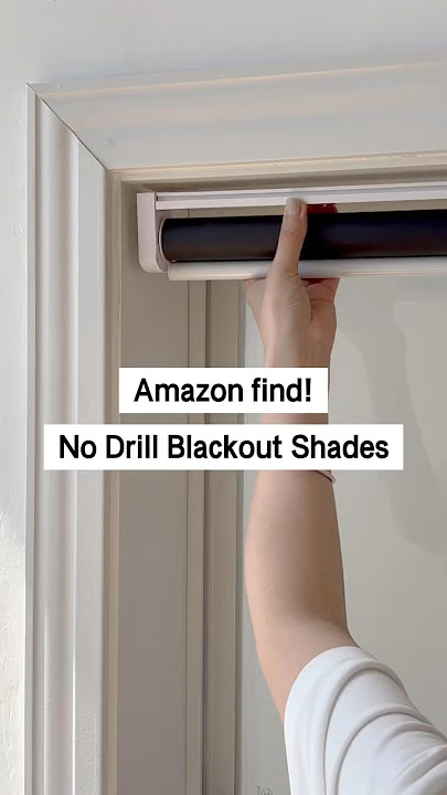 No Drill Blackout Roller Shades - The perfect combination of style and practicality!