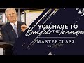 You Have to Build the Image! | Bob Proctor Masterclass Exclusive Preview