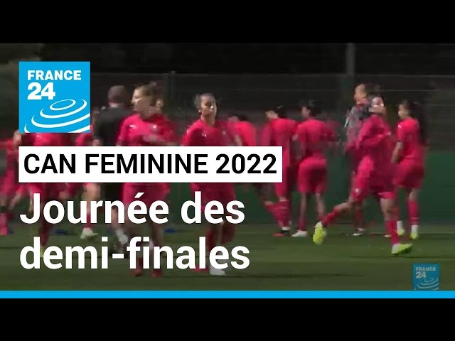 CAN féminine 2022: Journée des demi-finales • FRANCE 24 - YouTube