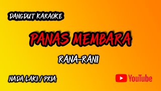 DANGDUT||KARAOKE||PANAS MEMBARA||RANA-RANI|| NADA PRIA||COWO||TEKS||LIRIK HD||