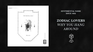 Zodiac Lovers - Why You Hang Around (Official Audio)