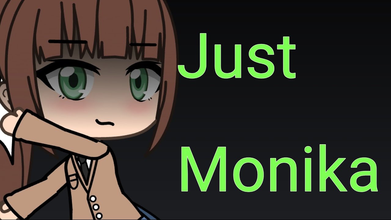 Just monika (Doki doki literature club) glmv - YouTube