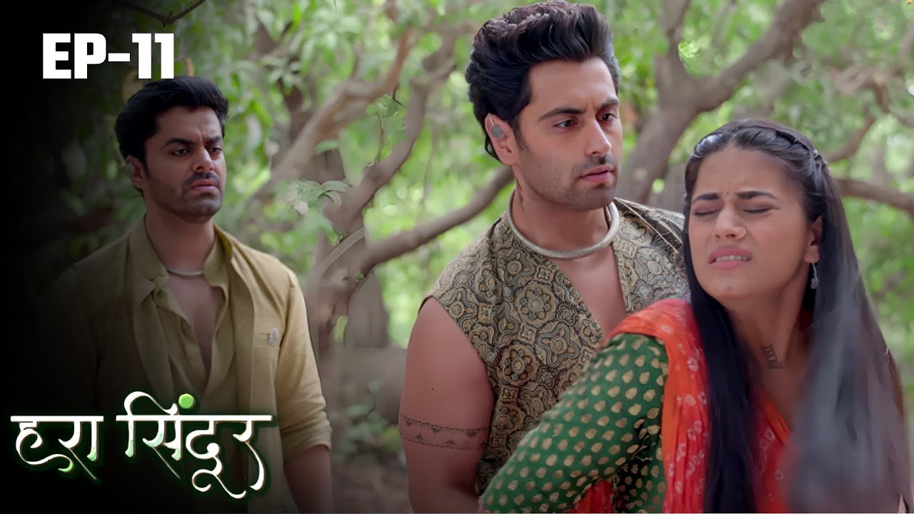 HARA SINDOOR - Episode 11 | हरा सिंदूर Full Episode | Saksham Arya, Jaya Bhattachaeya, Bhumika G