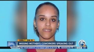 Missing mother's co-workers speaking out