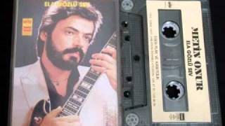 Meti̇n Onur Seni̇ Ezberlemi̇şi̇m