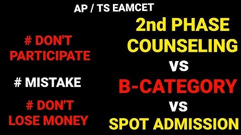 Ap/TS EAMCET 2022|PHASE 2 COUNSELING VS B CATEGORY VS SPOT ADMISSION|#apeamcet2022 #tseamcet2022