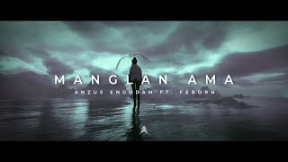 Anzus Engudam ft. Feborn - Manglan Ama || Official Lyrics Video