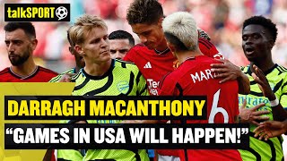 "IT'LL DEFINITELY HAPPEN!" 😲 Darragh MacAnthony says the Premier League will host a game in the USA!