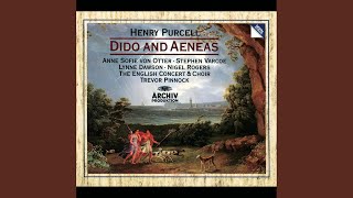 Purcell: Dido and Aeneas / Act I - "Whence Could So Much Virtue Spring?" - "Fear No Danger"