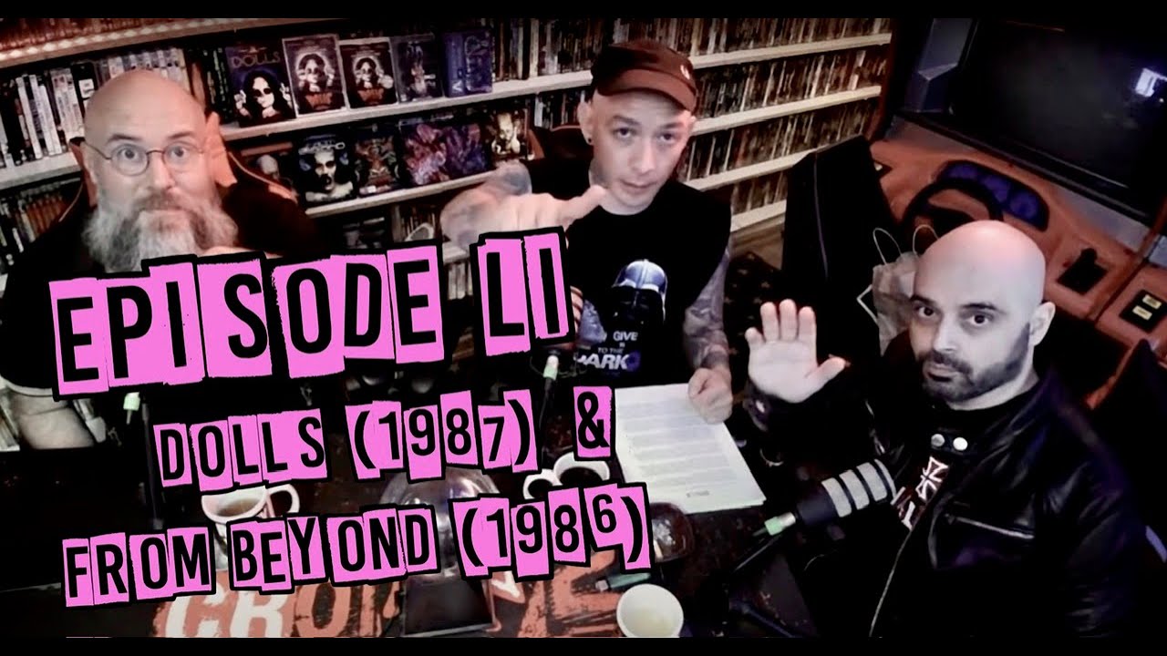 croiX2malte | Episode #51 | DOLLS (1987) & FROM BEYOND (1986)