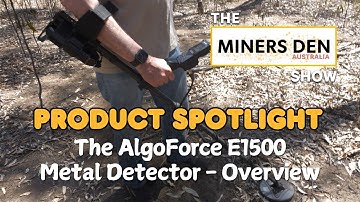 New Gold Weapon? Meet the AlgoForce E1500 Plus Metal Detector | First Look with Dave from Miners Den