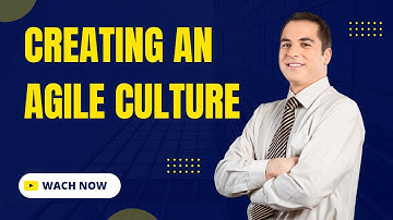 Creating an Agile Culture