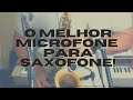 Microfone para saxofone!