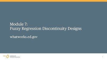 WWC Regression Discontinuity Design Training, Module 7: Fuzzy Regression Discontinuity Designs Intro