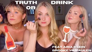 TRUTH OR DRINK || Feat. Aria Klein and Brooke Van Aulen