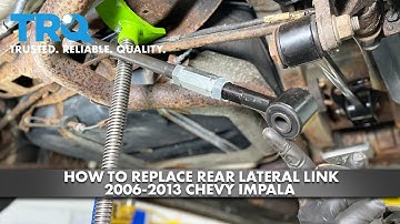 How to Replace Rear Lateral Link 2006-2013 Chevrolet Impala