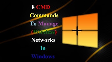 Top 8 CMD Commands To Manage (Wireless) Networks In Windows 2017