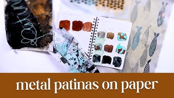 Effortless Metal Patina Techniques on Paper Mixed Media Art