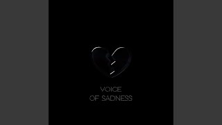 Voice of sadness - DXSCOM4T