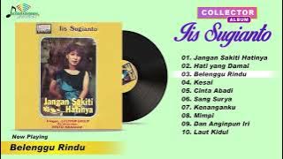 IIS SUGIANTO - Jangan Sakiti HatiNya {Original Full Album 1982}