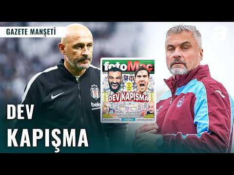 Dev Maç Manşetlerde: Trabzonspor - Beşiktaş