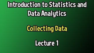 [Lecture 1] Introduction to Statistics and Data Analytics - Collecting Data