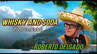 Roberto Delgado - Whisky And Soda Instrumental