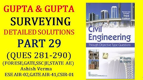 GUPTA & GUPTA Surveying|Detailed Explanation|Ques 281 -290||ESE|GATE|SSCJE|PSC AE|Part-29|ESGATEWiz